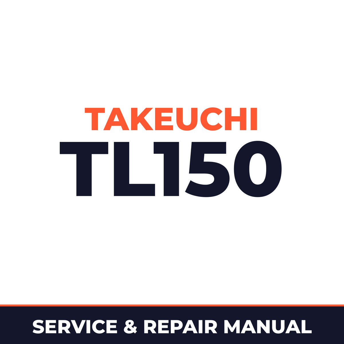 Takeuchi TL150 Crawler Loader Full Service & Repair Manual