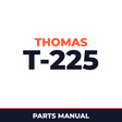 Thomas T-225 Serial Number LP000101 Onwards Parts Manual