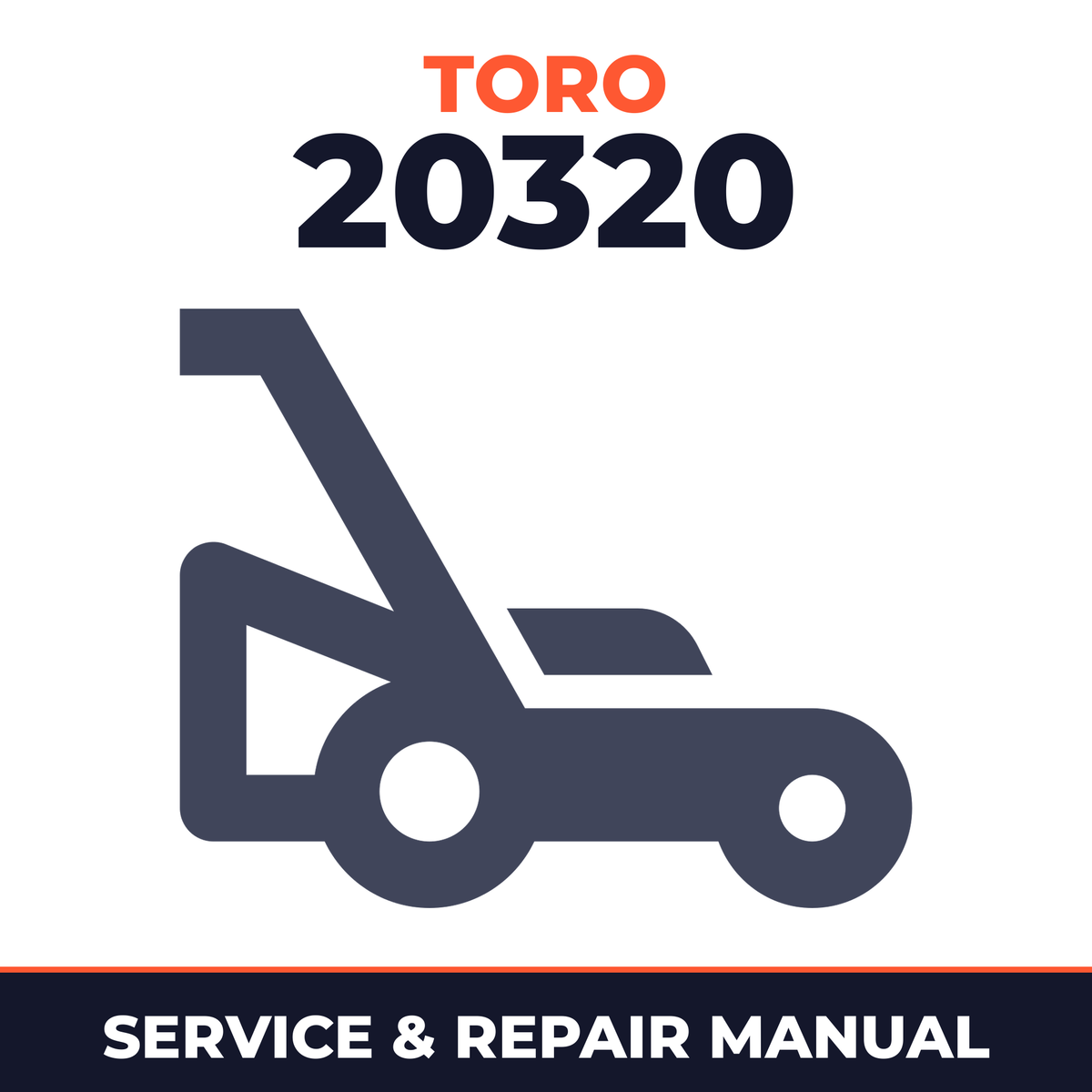 Toro 20320 Walk-Behind Mower Service & Repair Manual