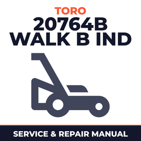 Toro 20764B Walk B ind Lawn Mower Service & Repair Manual