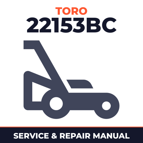 Toro 22153BC Walk-Behind Mower Service & Repair Manual