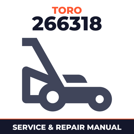 Toro 266318 Walk-Behind Mower Service & Repair Manual