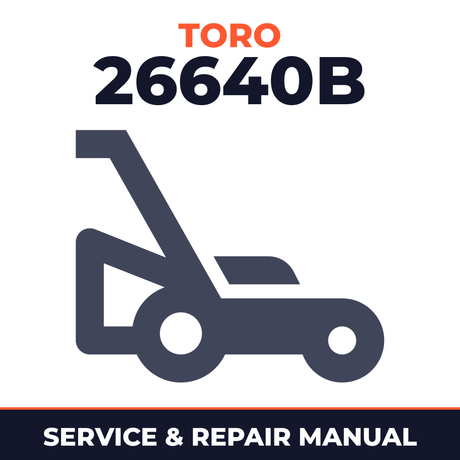 Toro 26640B Walk-Behind Mower Service & Repair Manual