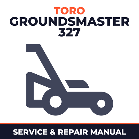 Toro Groundsmaster 327 Mower Service & Repair Manual