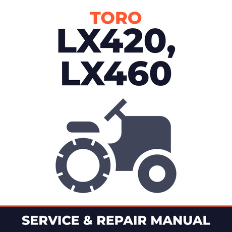 Toro Lawn Tractor LX420 LX460 Service & Repair Manual