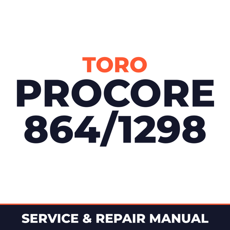 Toro ProCore 864/1298 Machine Service & Repair Manual