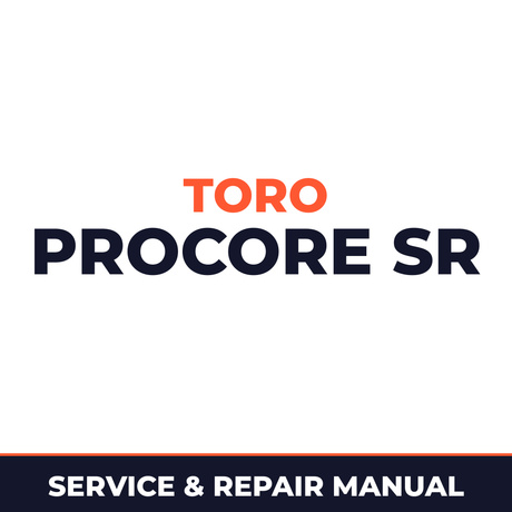 Toro ProCore SR Series Machine Service & Repair Manual