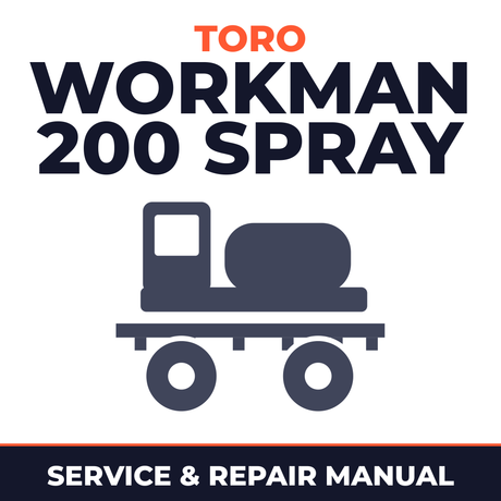 Toro Workman 200 Spray Sprayer Service & Repair Manual
