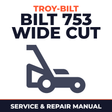 Troy Bilt -Bilt 753 Wide Cut Mower (Wide 33-inch Combination Mower) Service & Repair Manual