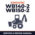 WB140-2, WB150-2 BACKHOE Loader Service Shop Manual