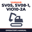 Yanmar SV05 (EP), SV08-1 (EP), VIO10-2A (EP) Micro - Excavator Operation & Maintenance Manual